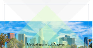 Our Medical spa is located in Los Angeles, California